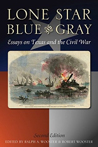 Lone Star Blue and Gray: Essays on Texas and the Civil War (Kindle Edition)