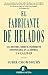 El fabricante de helados (Narrativa empresarial) (Spanish Edition)