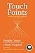 Touch Points: Criando Conexões Poderosas a Cada Momento (Portuguese Edition)
