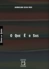 O Que É o SUS by Jairnilson Silva Paim