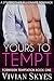 Yours to Tempt (Forbidden Temptation Book 1) (A Stepbrother Billionaire Romance)