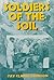 SOLDIERS OF THE SOIL by Fay Clarke Johnson