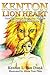 Kenton Lion Heart: How To Change From Who You Are To Who You Want To Be (A Life Well Lived Book 1)