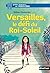 Versailles, le défi du Roi-...