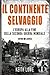Il continente selvaggio. L'Europa alla fine della seconda guerra mondiale