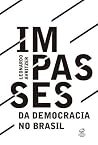 Os impasses da democracia no Brasil