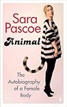 Animal: The Autobiography of a Female Body