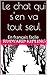 Le chat qui s'en va tout seul: en français facile
