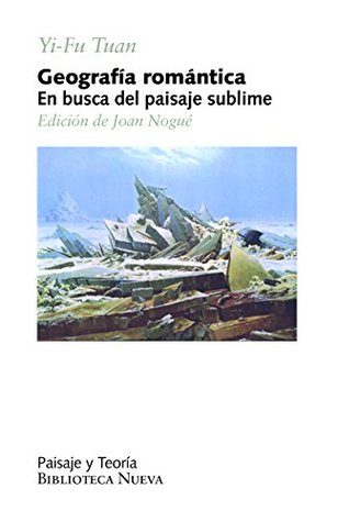 GEOGRAFÍA ROMÁNTICA (PAISAJE Y TEORIA) (Spanish Edition)