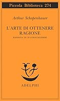 L'arte di ottenere ragione esposta in 38 stratagemmi