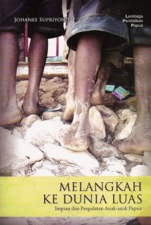 Melangkah ke Dunia Luas: Impian dan Pergulatan Anak-anak Papua