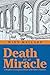 Death is a Miracle: A Daughter's Contemplative Memoir of Her Father's Transition