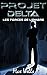 Projet Delta: Les forces de l'ombre (French Edition)
