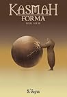 Kasmah Forma (The Kasmah Forma Trilogy, #1) Kasmah Forma (The Kasmah Forma Trilogy, #1)