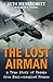 The Lost Airman: A True Story of Escape from Nazi-occupied France