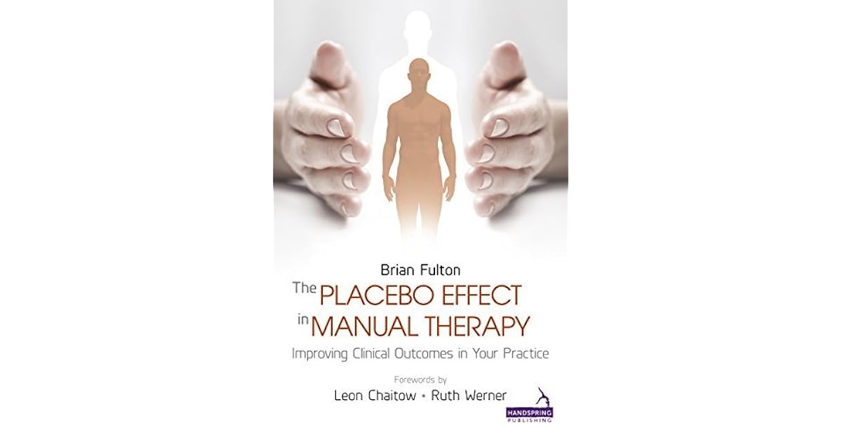 The Placebo Effect in Manual Therapy by Brian Fulton