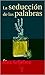 La seducción de las palabras