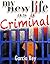 MY NEW LIFE AS A CRIMINAL.: Inducted Into America's Culture of Crime