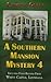 A Southern Mansion Mystery ...