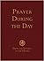 Prayer During the Day: From the Liturgy of the Hours (Scripture)