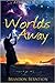 Worlds Away (Divinity, #3)