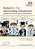 Autism in the Secondary Classroom: Strategies and Resources to Support Successful Inclusion