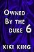 Owned by the Duke 6 (Final)