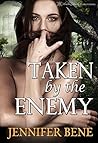 Taken by the Enemy by Jennifer Bene