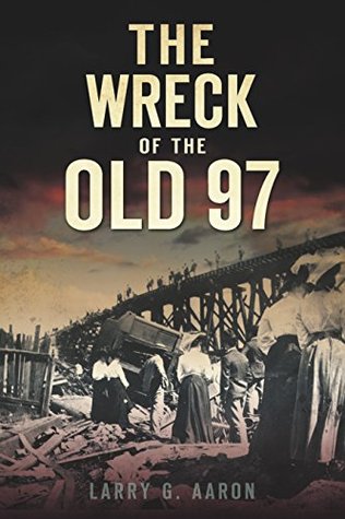 The Wreck of the Old 97 (Kindle Edition)