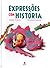 Expressões com História