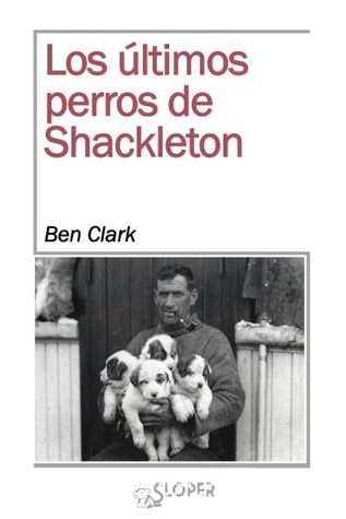 Los últimos perros de Shackleton (Paperback)