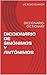 DICCIONARIO DE SINÓNIMOS Y ANTÓNIMOS: DICCIONARIO- DICTIONARY (Spanish Edition)