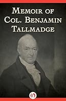 Memoir of Col. Benjamin Tallmadge