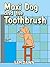 Children's Books: "Maxi Dog and the Toothbrush": Children's Books with animals: (FREE VIDEO AUDIOBOOK INCLUDED) Childrens Books ages 1 -8 (Maxi Dog’s Good Manners Adventures 5)