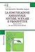 La comunicazione ambientale: sistemi, scenari e prospettive. Buone pratiche per una comunicazione efficace (Cultura della comunicazione Vol. 37) (Italian Edition)