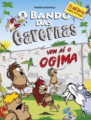Vem aí o Ogima (O Bando das Cavernas #12)