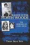 Tragedy in the North Woods: The Murders of James Hicks