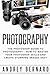 Photography: The Photoshop Guide to Photography - How to Master Your Photoshop Skills And Create Stunning Images Easy (Photography Photoshop Handbook Series)
