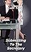 Submitting To The Secretary (The Mistress Book 2)