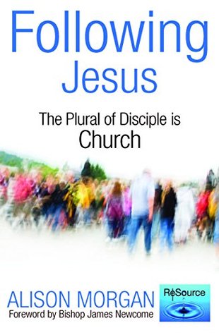 Following Jesus: The Plural of Disciple is Church (Paperback)
