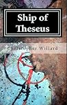 Ship of Theseus by Christopher Willard