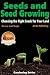 Seeds and Seed Growing - Choosing the Right Seeds for Your Land (Gardening Series Book 31)