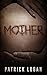 Mother (Family Values Trilogy #1)