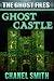 Ghost Castle (The Ghost Files #8)