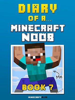 Diary of a Minecraft Noob #7 (Kindle Edition)