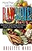 Rawsome!: Maximizing Health, Energy, and Culinary Delight with the Raw Foods Diet