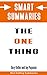 Summary: The ONE Thing: The Surprisingly Simple Truth Behind Extraordinary Results by Gary Keller and Jay Papasan