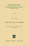 The Secular is Sacred: Platonism and Thomism in Marsilio Ficino's Platonic Theology The Secular is Sacred: Platonism and Thomism in Marsilio Ficino's Platonic Theology
