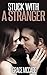 Stuck With A Stranger