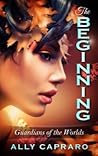 The Beginning (Guardians of the Worlds #0.5)